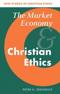 Cover image for The Market Economy and Christian Ethics