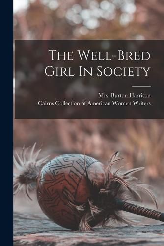 The Well-bred Girl In Society