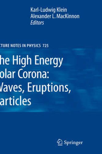 Cover image for The High Energy Solar Corona: Waves, Eruptions, Particles