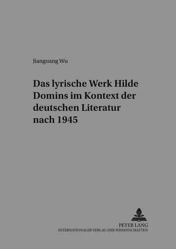 Cover image for Das Lyrische Werk Hilde Domins Im Kontext Der Deutschen Literatur Nach 1945