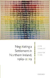 Cover image for Negotiating a Settlement in Northern Ireland, 1969-2019