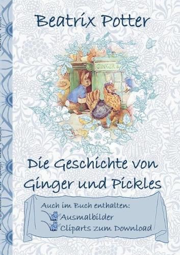 Die Geschichte von Ginger und Pickles (inklusive Ausmalbilder und Cliparts zum Download): The Tale of Ginger and Pickles