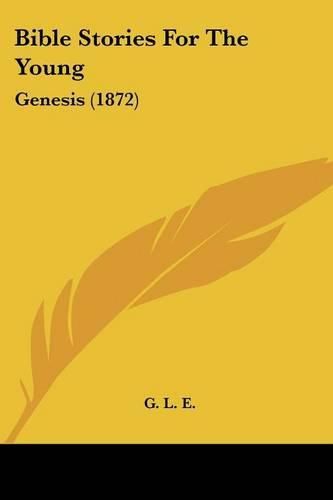 Cover image for Bible Stories for the Young: Genesis (1872)