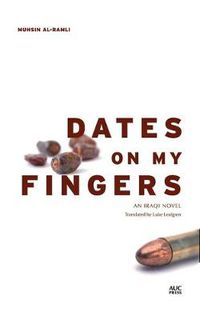 Cover image for Dates on My Fingers: An Iraqi Novel