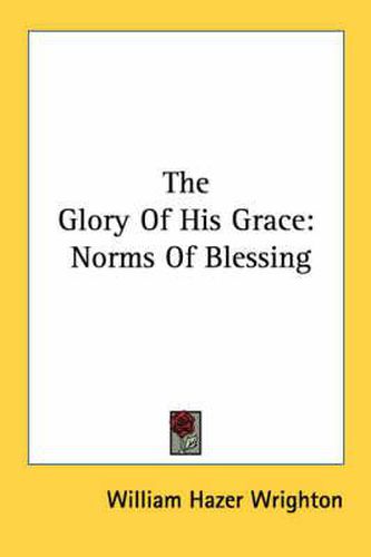 Cover image for The Glory of His Grace: Norms of Blessing