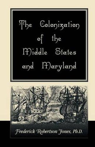 Cover image for The Colonization of the Middle States and Maryland