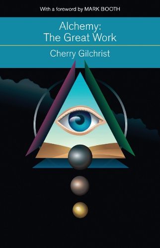 Alchemy--The Great Work: A History and Evaluation of the Western Hermetic Tradition