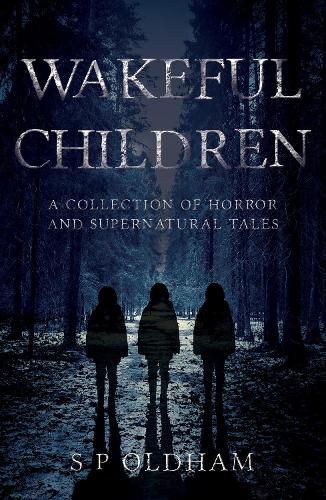 Cover image for Wakeful Children: A Collection of Horror and Supernatural Tales