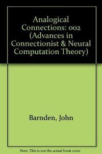 Cover image for Advances in Connectionist and Neural Computation Theory Vol. 2: Volume Two: Analogical Connections