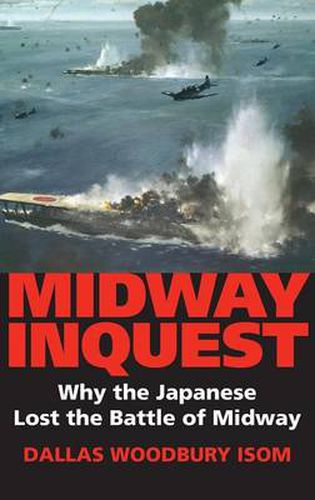 Cover image for Midway Inquest: Why the Japanese Lost the Battle of Midway