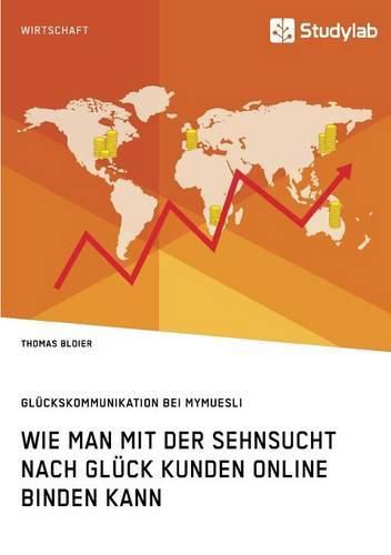 Cover image for Wie man mit der Sehnsucht nach Gluck Kunden online binden kann: Gluckskommunikation bei mymuesli