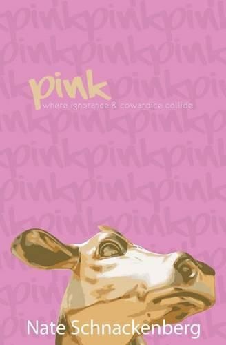 Cover image for Pink: Where ignorance and cowardice collide