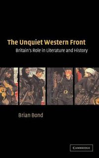 Cover image for The Unquiet Western Front: Britain's Role in Literature and History