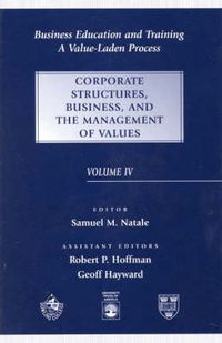 Cover image for Business Education and Training: A Value-Laden-Process, Corporate Structures, Business, and the Management of Values