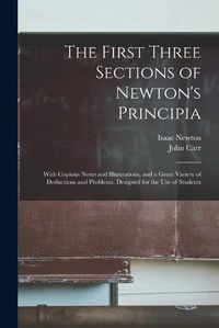 Cover image for The First Three Sections of Newton's Principia