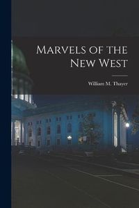 Cover image for Marvels of the New West