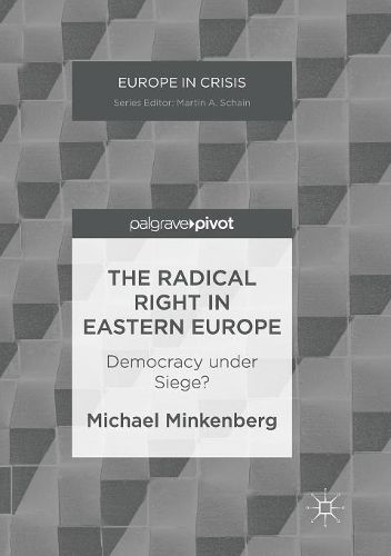 Cover image for The Radical Right in Eastern Europe: Democracy under Siege?