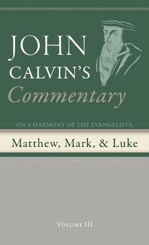 Commentary on a Harmony of the Evangelists, Matthew, Mark, and Luke, Volume 3