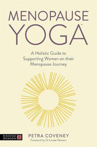 Cover image for Menopause Yoga: A Holistic Guide to Supporting Women on their Menopause Journey