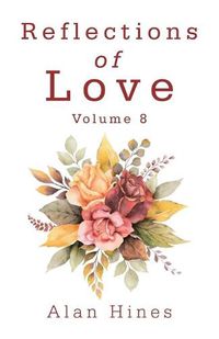 Cover image for Reflections of Love: Volume 8