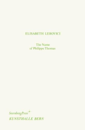 Cover image for The Name of Philippe Thomas / Philippe Thomas" Name