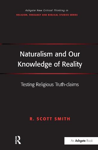 Cover image for Naturalism and Our Knowledge of Reality: Testing Religious Truth-claims