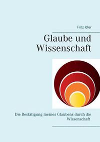 Cover image for Glaube und Wissenschaft in Koexistenz: Vom Urknall bis zum Ende der Erde