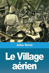 Cover image for Le Village aerien