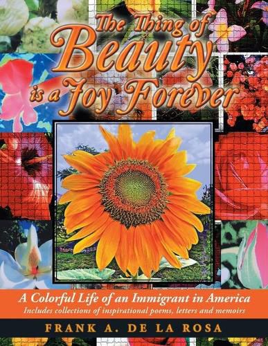 Cover image for The Thing of Beauty Is a Joy Forever: A Colorful Life of an Immigrant in America