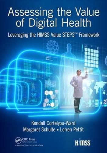 Cover image for Assessing the Value of Digital Health: Leveraging the HIMSS Value STEPS (TM) Framework