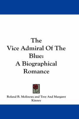 The Vice Admiral of the Blue: A Biographical Romance