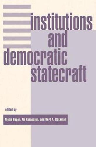 Cover image for Institutions And Democratic Statecraft