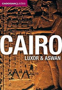 Cover image for Cairo, Luxor & Aswan (Cadogan Guides)