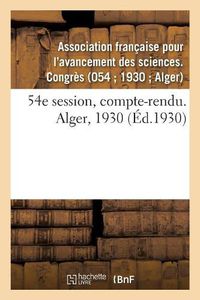 Cover image for 54e Session, Compte-Rendu. Alger, 1930