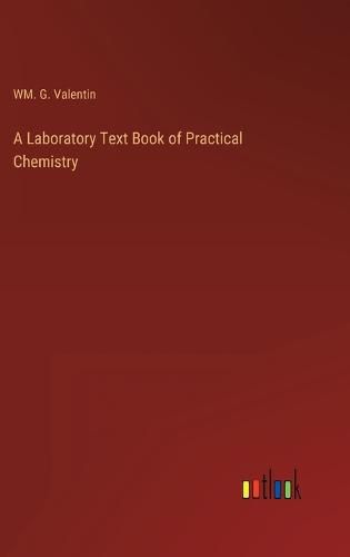 A Laboratory Text Book of Practical Chemistry