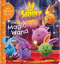 Cover image for Sunny Bunnies: The Magic Wand: A Lift-the-Flap Book (US Edition)