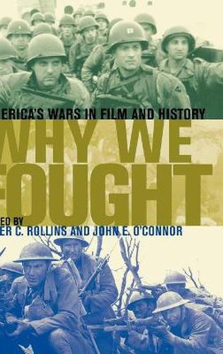 Cover image for Why We Fought: America's Wars in Film and History