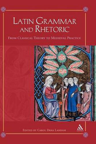 Cover image for Latin Grammar and Rhetoric: From Classical Theory to Medieval Practice