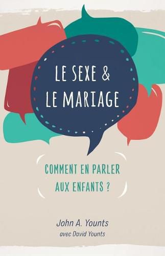 Cover image for Le sexe & le mariage: Comment en parler aux enfants ?