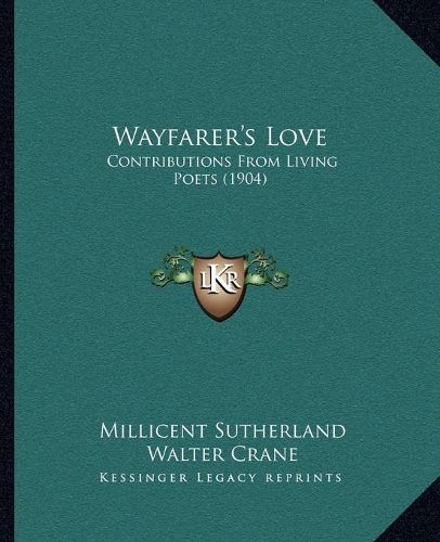 Cover image for Wayfarer's Love: Contributions from Living Poets (1904)