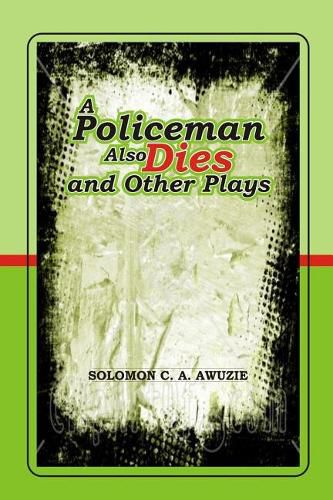 Cover image for A policeman also Dies and Other Plays