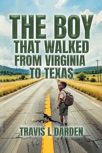 Cover image for The Boy That Walked From Virginia To Texas