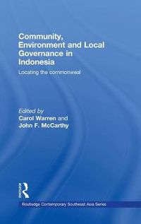 Cover image for Community, Environment and Local Governance in Indonesia: Locating the commonweal