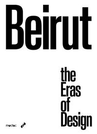 Cover image for Beirut: The Eras of Design