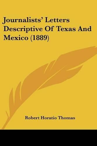 Cover image for Journalists' Letters Descriptive of Texas and Mexico (1889)