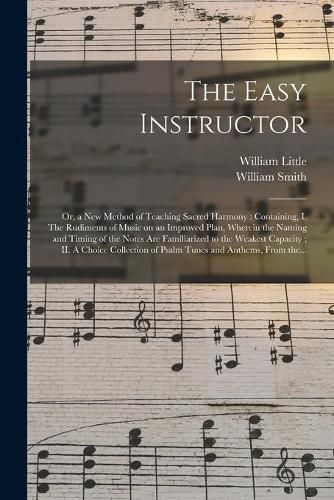 Cover image for The Easy Instructor; or, a New Method of Teaching Sacred Harmony