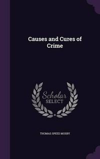 Cover image for Causes and Cures of Crime