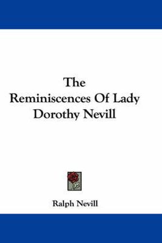 Cover image for The Reminiscences of Lady Dorothy Nevill