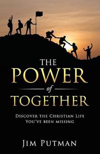 Cover image for The Power of Together: Discover the Christian Life You've Been Missing