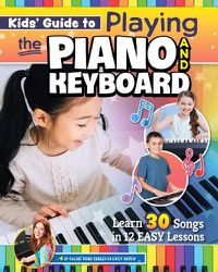 Cover image for Kids' Guide to Playing the Piano and Keyboard
